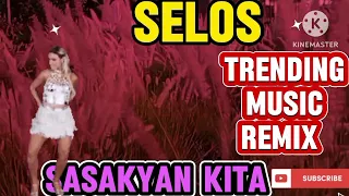 2024 trending Music Remix SELOS, SASAKYAN KITA the best mga PALANGGA Sabayan natin umindak