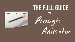 The Full guide to Rough Animator - How to use Rough Animator for beginners