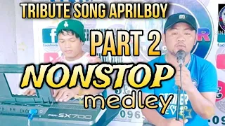 NONSTOP MEDLEY PART 12 tribute song by April boy ( cover moskie)