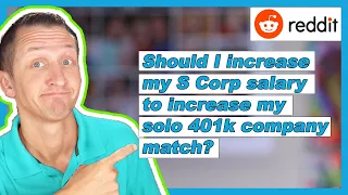 Should I increase my S Corp salary to increase my solo 401k company match?