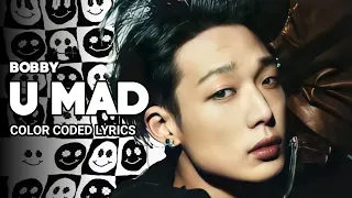 BOBBY - U MAD Lyrics (Color Coded Lyrics)