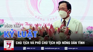 Kỷ luật Chủ tịch và Phó Chủ tịch Hội Nông dân tỉnh Đồng Tháp - VNEWS