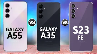 Samsung Galaxy A55 vs Samsung Galaxy A35 vs Samsung Galaxy S23 FE