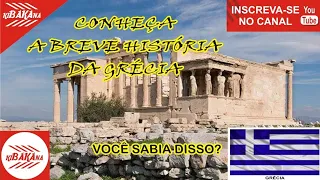 CONHEÇA A BREVE HISTÓRIA DA GRÉCIA