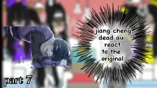 mdzs/ the untamed dead jiang cheng au react to the original ( part 7/7 ) part 1/2