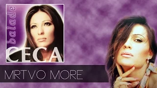 Ceca - Mrtvo more - (Audio 2003) HD