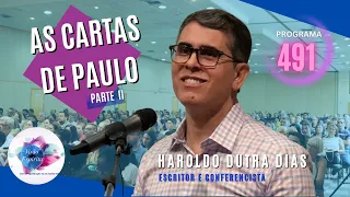 AS  CARTAS DE PAULO - PARTE  II - HAROLDO DUTRA DIAS - Visão Espírita - #491 (22/10/2023)