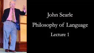 Searle: Philosophy of Language, lecture 1
