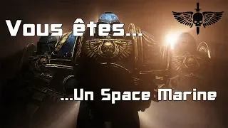 Vous êtes... un Astartes - Warhammer 40.000