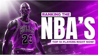 The King's Court is Changing - Ranking the NBA's Top 10 Players RIGHT NOW!