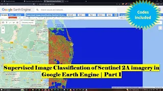 Supervised Image Classification of Sentinel-2A Imagery in Google Earth Engine | Part - 1