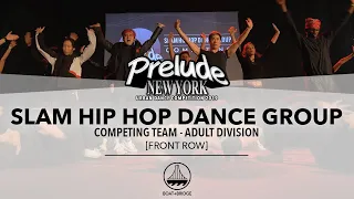 SLAM Hip Hop Dance Group [FRONT ROW] || PRELUDE NEW YORK 2019 || #PRELUDENY2019
