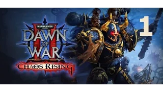 Прохождение Warhammer 40k: Dawn of War II Chaos Rising [1]