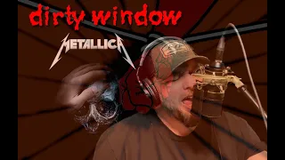 Metallica- Dirty Window (cover)