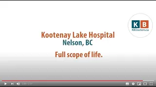 Physicians – Full Scope of Life [Nelson, BC, Canada at Kootenay Lake Hospital]