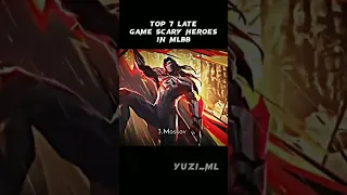 Top 7 Late Game Scary Heroes in mlbb🔥😈