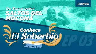 EL SOBERBIO: PASSEIO DE BARCO NOS SALTOS DEL MOCONÁ [Ep.03]