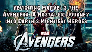 Revisiting Marvel's The Avengers: A Nostalgic Journey into Earth's Mightiest Heroes