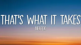 NEFFEX - THAT'S WHAT IT TAKES (Lyrics)