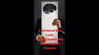 A Stroke of Bad Luck: What Causes this Neurological Disaster #shorts