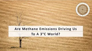 Are Methane Emissions Driving Us To A 3°C World?