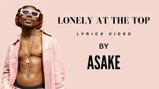 Lonely At The Top by Asake Lyrics Video