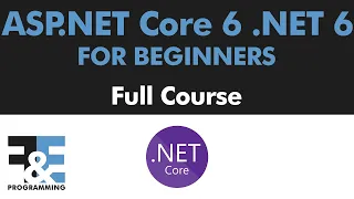 ASP.NET Core 6 .NET 6 for Beginners (Full Course) [2022]