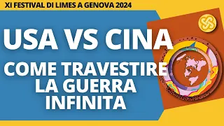 Usa contro Cina: come travestire la guerra infinita - XI Festival di Limes a Genova 2024