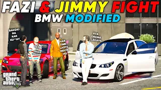 FAZI'S FIGHT WITH JIMMY | BMW MODIFICATIONS DONE | GTA 5 | Real Life Mods #527 | URDU |