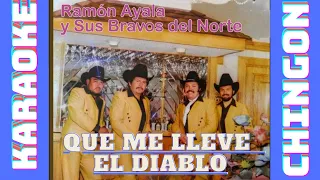 KARAOKE - Que Me Lleve El Diablo - Ramón Ayala.