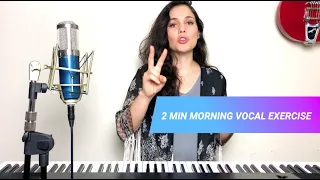 2 MIN MORNING Vocal Exercise