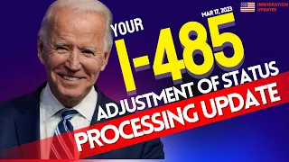 I - 485 Updates | Green Card Processing 2023 | Adjustment of Status Processing Updates Mar 18, 2023