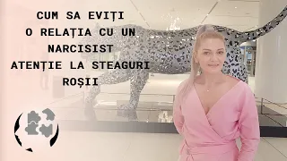 Cum sa eviți o relație cu un narcisist - Atenție la steaguri roșii