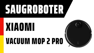 Saugroboter Xiaomi Mi Robot Vacuum Mop 2 Pro | TEST | Deutsch