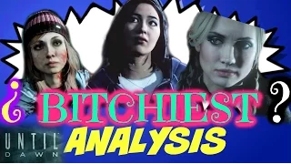 Who's the BITCHIEST? Analysis | Until Dawn.