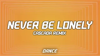 Jax Jones, Cascada - Never Be Lonely (Lyrics)