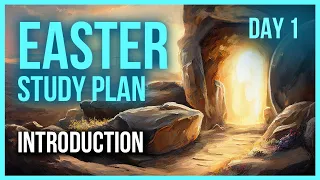 EASTER STUDY (Day 1 of 9) Introduction: Why is Easter so Important?