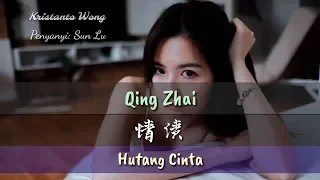 Qing Zhai - 情債 - Sun Lu - 孫露 (Hutang Cinta)