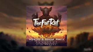 TheFatRat & Phaera - Sunlight (Adeejay & BenceK Remix)