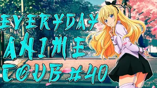 Everyday Anime Coub #40 ❘ Anime Coub Video ❘ AMV ❘ Аниме приколы