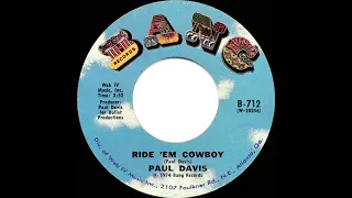 1974 HITS ARCHIVE: Ride ‘Em Cowboy - Paul Davis (stereo 45)