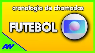 Cronologia de Chamadas "Futebol Globo" (1991 - 2022)