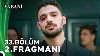 Yabani 33. Bölüm 2. Fragmanı