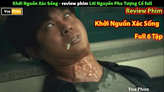 Đại Dịch Zombie 2022 - review phim Lời Nguyền Pho Tượng Cổ full 6 tập