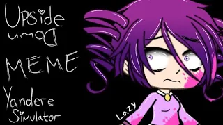 Upside Down Meme || Yandere Simulator || Tweening and more info in description ||