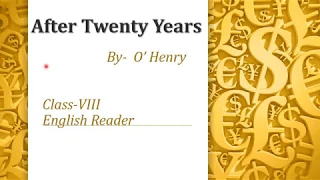 After twenty Years-By O'Henry 𝗗𝗲𝘁𝗮𝗶𝗹𝗲𝗱 𝗘𝘅𝗽𝗹𝗮𝗻𝗮𝘁𝗶𝗼𝗻 𝗶𝗻 𝟭𝟬 𝗺𝗶𝗻𝘂𝘁𝗲𝘀 CBSE English (2020-21)