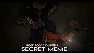 ⚠️SPOILERS⚠️ ||SECRET MEME|| Piggy: Book 2 Chapter 8 -- CCP&CC (GCM)