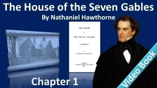 The House of the Seven Gables by Nathaniel Hawthorne - Chapter 01 - The Old Pyncheon Family