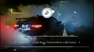 Tokyo Drift - Teriyaki Boyz ( Dj Kantik Remix )  [8D Audio]