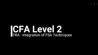 CFA Level 2 FRA - Integration of Financial Statement Analysis Techniques (Full session)